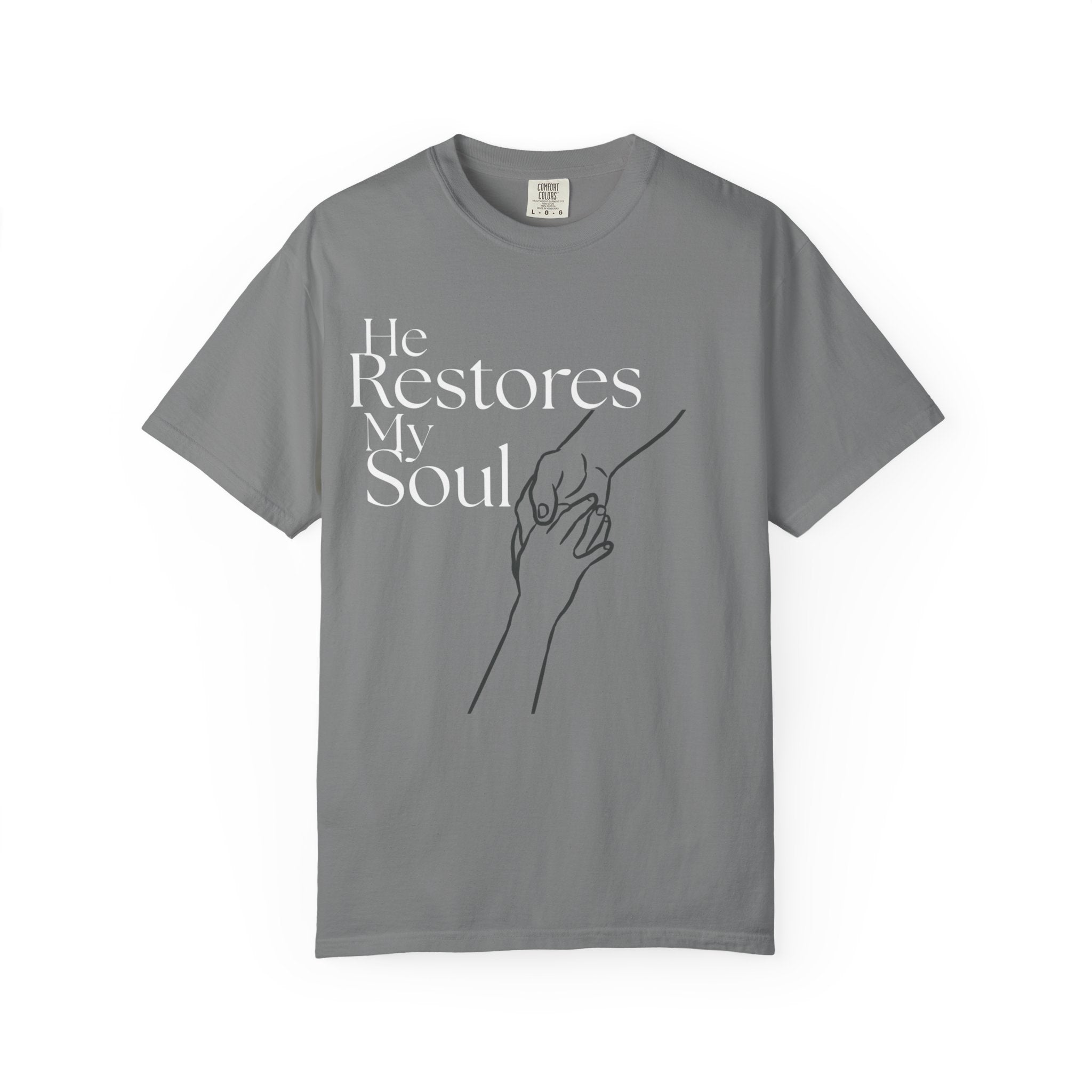 He Restores My Soul T-Shirt — Faith-Based Inspirational Graphic Tee