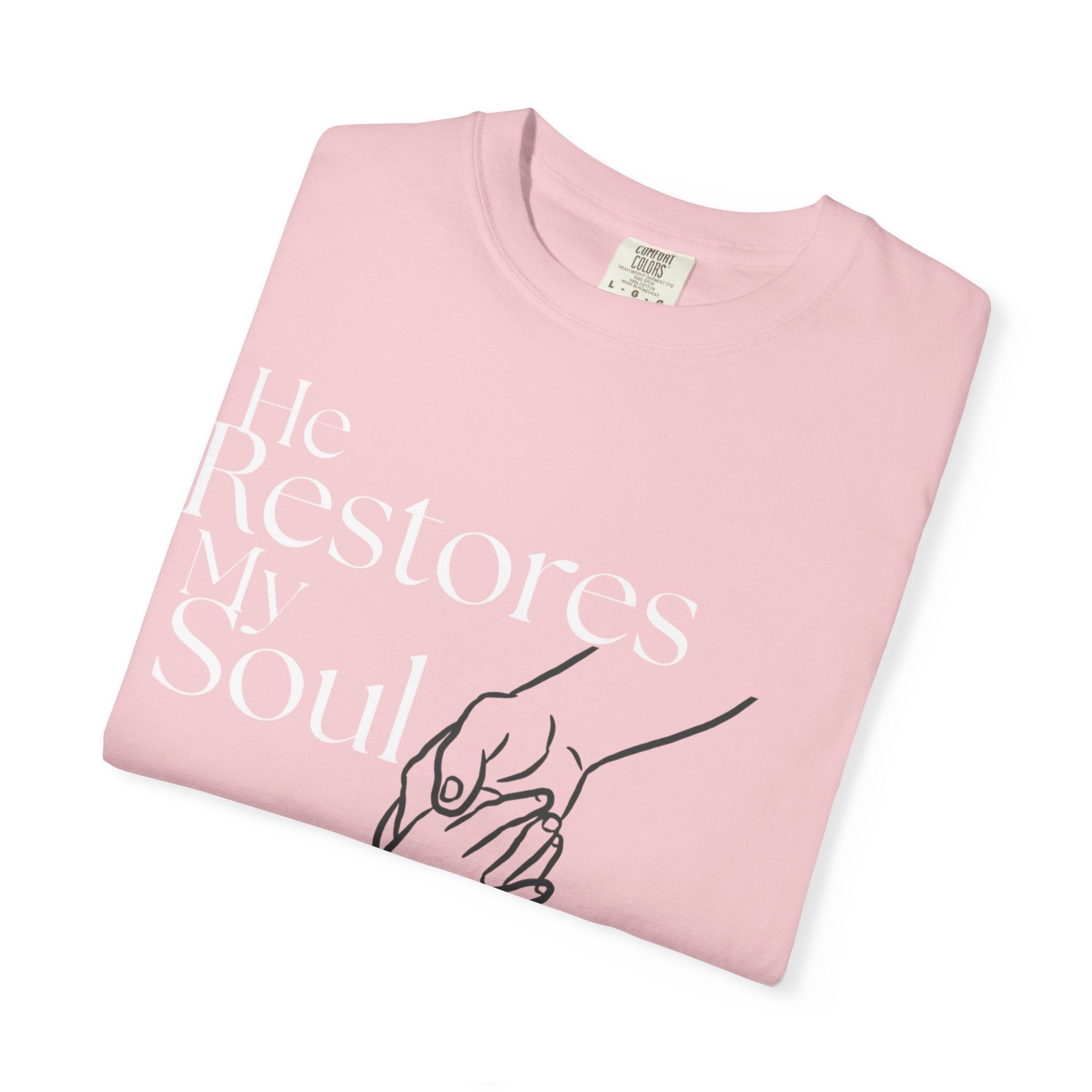 He Restores My Soul T-Shirt — Faith-Based Inspirational Graphic Tee