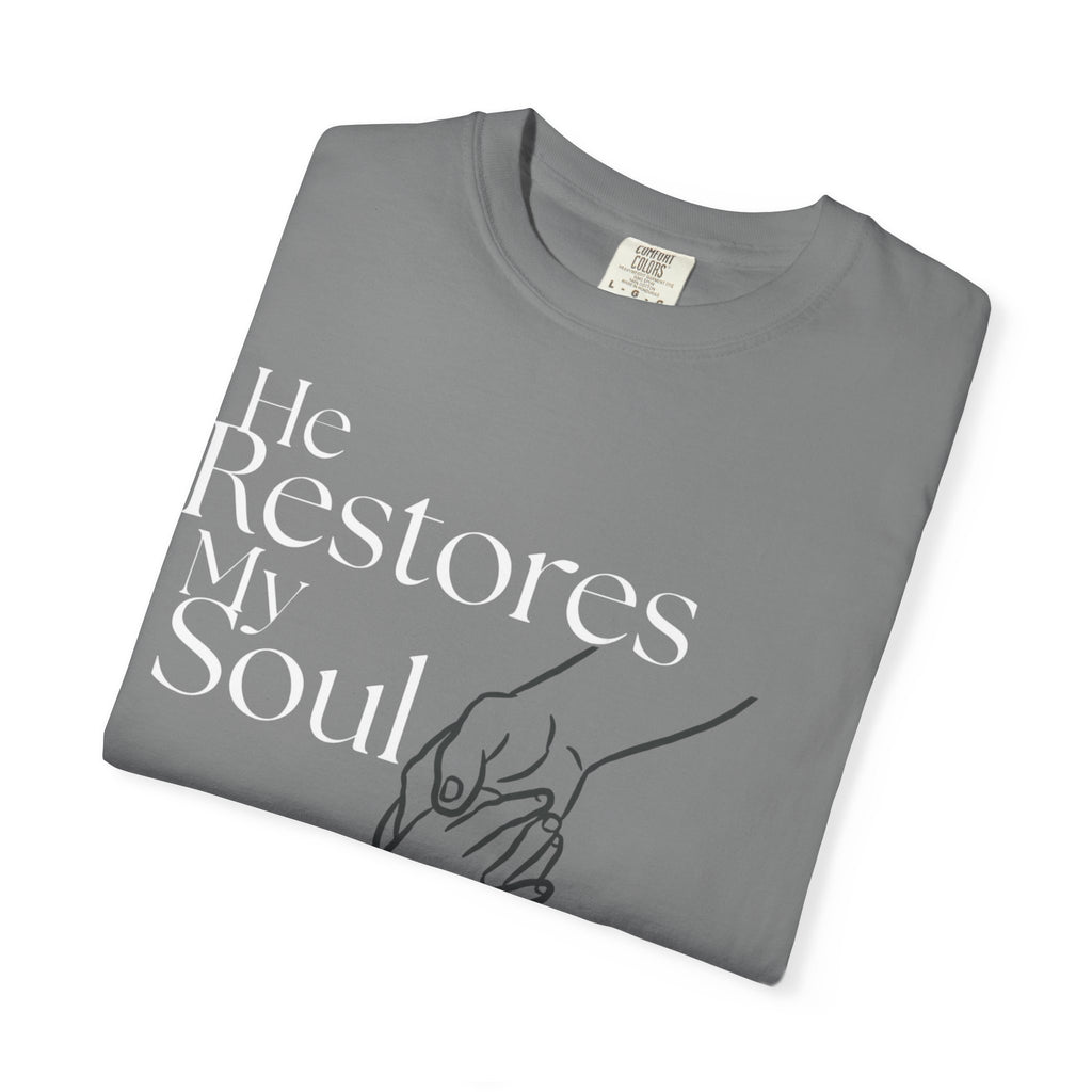 He Restores My Soul T-Shirt — Faith-Based Inspirational Graphic Tee