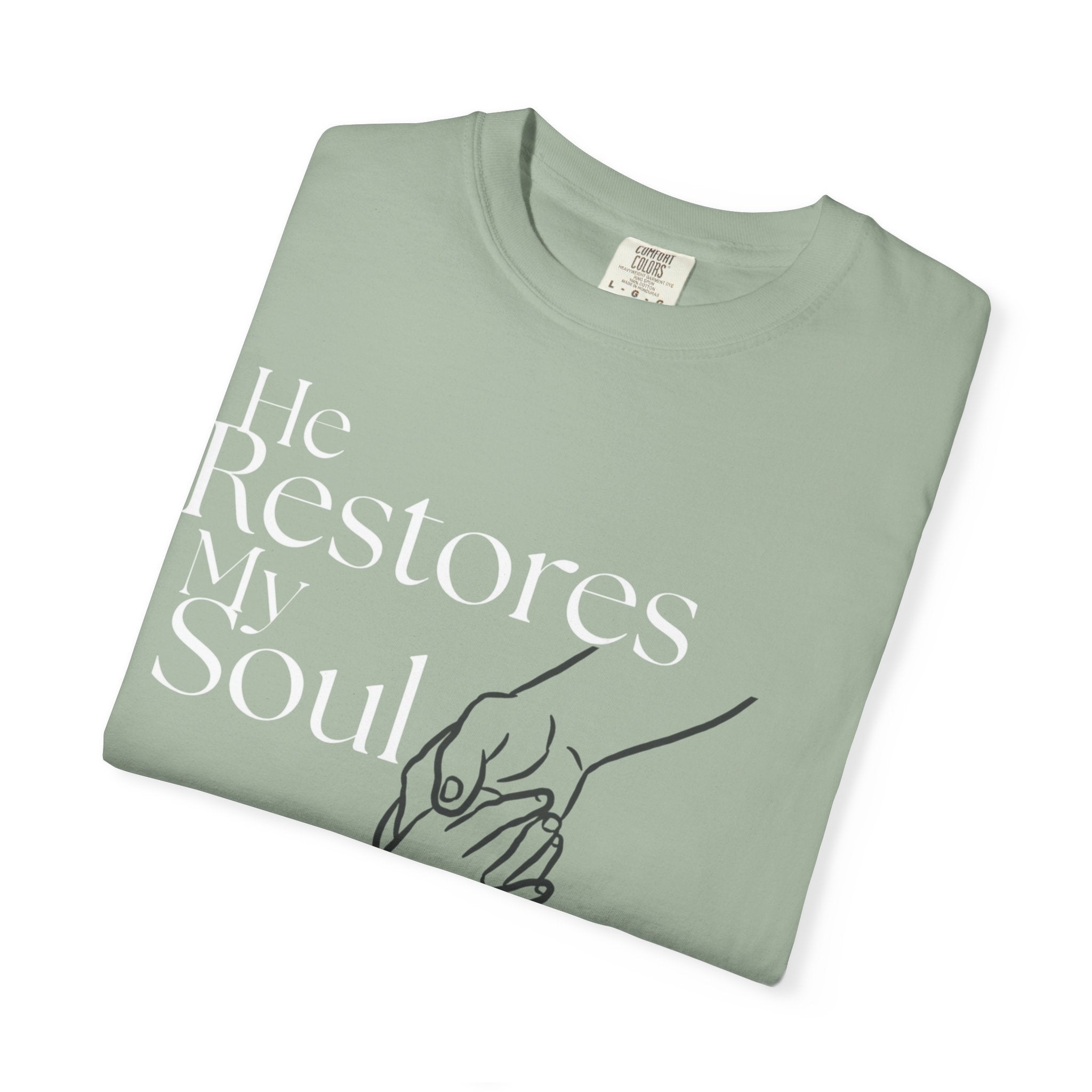 He Restores My Soul T-Shirt — Faith-Based Inspirational Graphic Tee